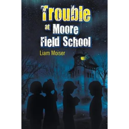 Trouble at Moore Field School