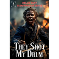 They Shot My drum