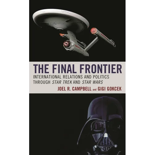 The Final Frontier: International Relations and Politics Through Star Trek and Star Wars