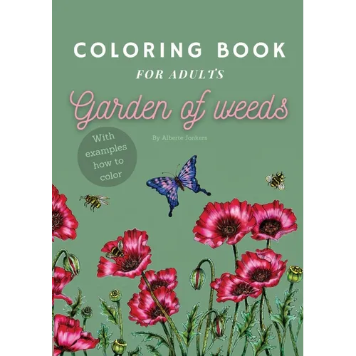 Garden of Weeds: Coloring book for adults