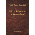 Alice's Adventures in Wonderland (World Classics, Unabridged)