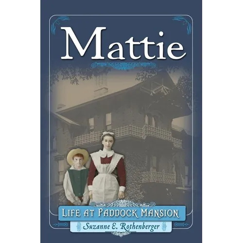 Mattie: Life at Paddock Mansion