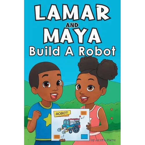 Lamar and Maya Build A Robot