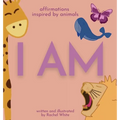 I Am: affirmations inspired by animals