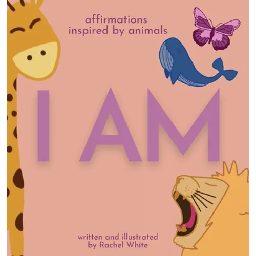I Am: affirmations inspired by animals