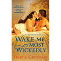 Wake Me Most Wickedly: A Passionate Snow White Romance Retelling Set in Historical Regency