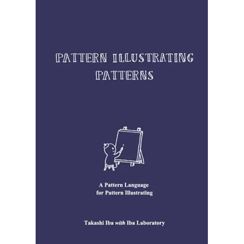 Pattern Illustrating Patterns: A Pattern Language for Pattern Illustrating