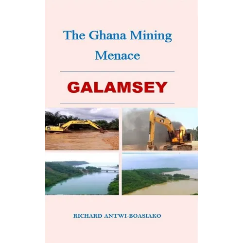 The Ghana Mining Menace