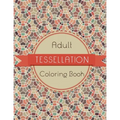 Tessellation Coloring Book: An Adult Coloring Book of 40 unique Beautiful Detailed Tessellation with Stress Relieving