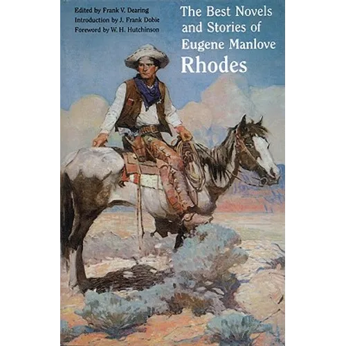 The Best Novels and Stories of Eugene Manlove Rhodes