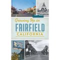 Growing Up in Fairfield, California