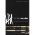 Marching Powder: A True Story of Friendship, Cocaine, and South America's Strangest Jail