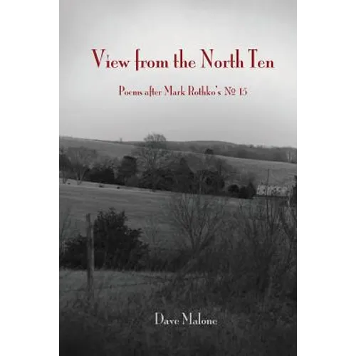 View from the North Ten: Poems After Mark Rothko's No. 15