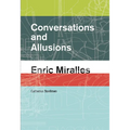 Conversations and Allusions: Enric Miralles