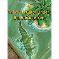 There's a Gator Under the Banana Tree