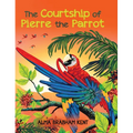 The Courtship of Pierre the Parrot