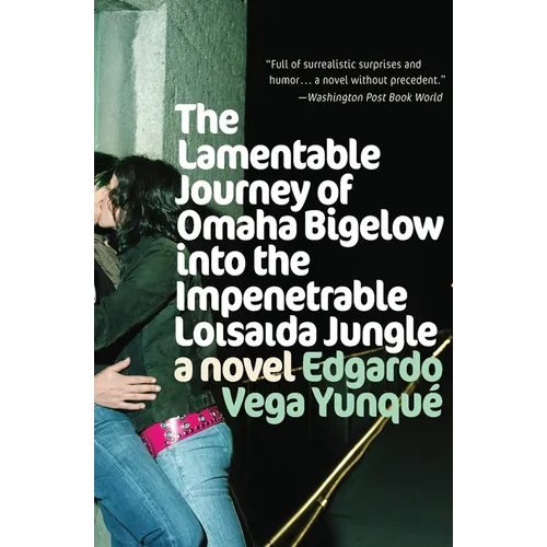 Lamentable Journey of Omaha Bigelow Into the Impenetrable Loisaida Jungle