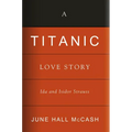 A Titanic Love Story: Ida and Isidor Straus