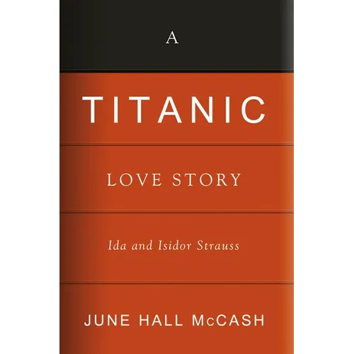 A Titanic Love Story: Ida and Isidor Straus