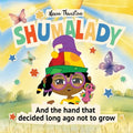 Shumalady: And the Hand that Decided Long Ago Not to Grow