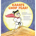 Karate Chop Fear!