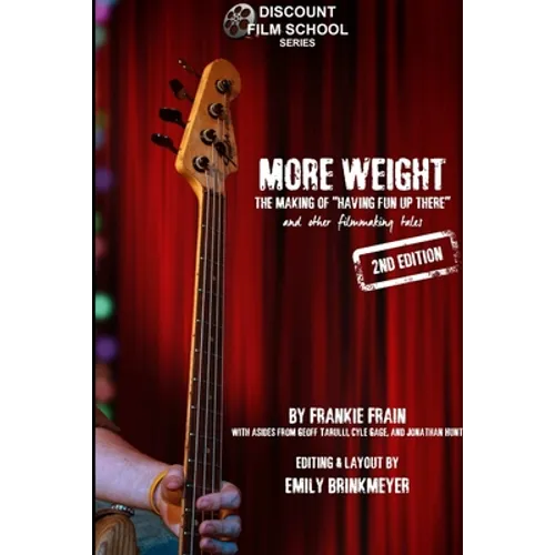 More Weight: The Making of Having Fun Up There (and Other Filmmaking Tales)