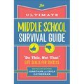The Ultimate Middle School Survival Guide: Do This, Not That Life Skills for Success