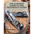 The Sargent Hand Plane Reference Guide For Collectors & Woodworkers: Second Edition