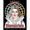 Glamourista: An Adult Coloring Book of Fashion, Jewels and Beauty