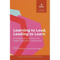 Learning to Lead, Leading to Learn: A Collaborative Syllabus for Higher Education Leadership