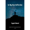 In My Own Reflection In retrospect and now, a life journey at a glance