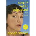 Semi-Well-Adjusted Despite Literally Everything: A Memoir