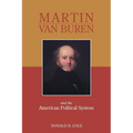 Martin Van Buren and the American Political System