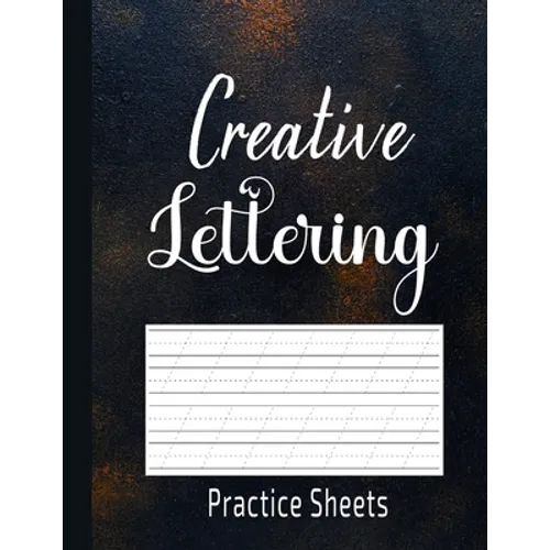 Creative Lettering Practice Sheets: Practice Sheets for Creative Calligraphy Writing, A to Z Hand Lettering Tracing Pages for Kids & Starter