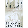 The Great Shame: And the Triumph of the Irish in the English-Speaking World