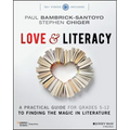 Love & Literacy: A Practical Guide to Finding the Magic in Literature (Grades 5-12)