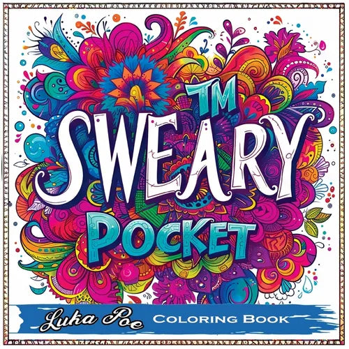 Sweary Coloring Book: Swear Coloring Book for Adults, Sweary Coloring Books Unleashed in a Portable, Mini, Minimalist Art Experience with Swear Words