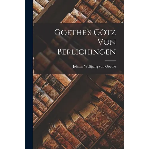 Goethe's Götz von Berlichingen