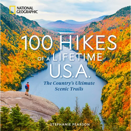 100 Hikes of a Lifetime U.S.A.: The Country's Ultimate Scenic Trails