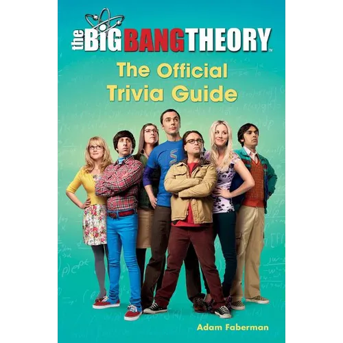 The Big Bang Theory: The Official Trivia Guide