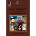 DOG SAYINGS; wit & wisdom from man's best friend