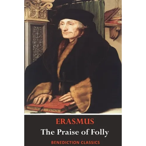 The Praise of Folly (Illustrated by Hans Holbein)