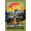 Wild Girls: How the Outdoors Shaped the Women Who Challenged a Nation