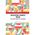 Negotiating Thinness Online: The Cultural Politics of Pro-anorexia