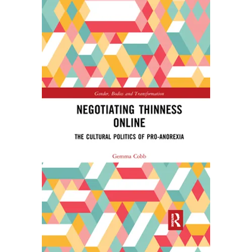 Negotiating Thinness Online: The Cultural Politics of Pro-anorexia