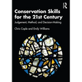 Conservation Skills for the 21st Century: Judgement, Method, and Decision-Making