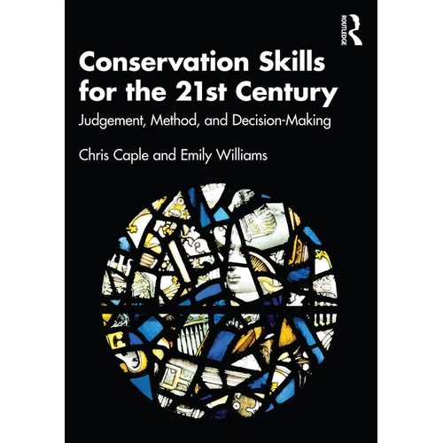 Conservation Skills for the 21st Century: Judgement, Method, and Decision-Making