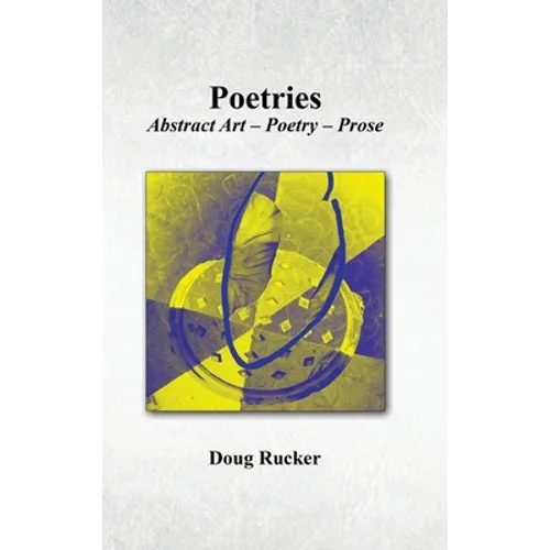 Poetries; Abstract Art - Poetry - Prose