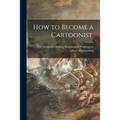 How to Become a Cartoonist.