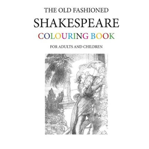 The Old Fashioned Shakespeare Colouring Book